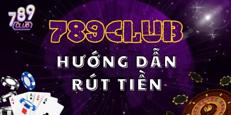 Điều kiện để người chơi rút tiền 789club